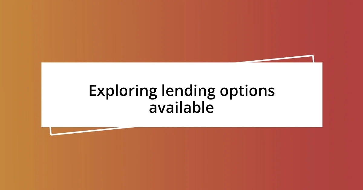 Exploring lending options available