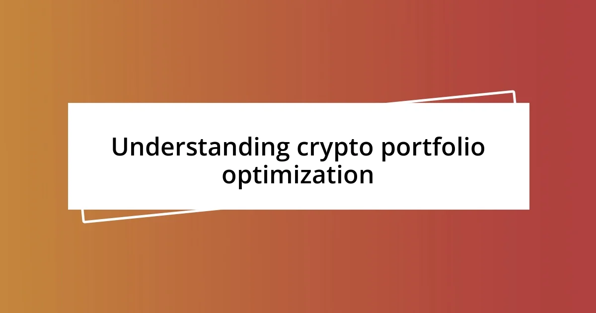 Understanding crypto portfolio optimization