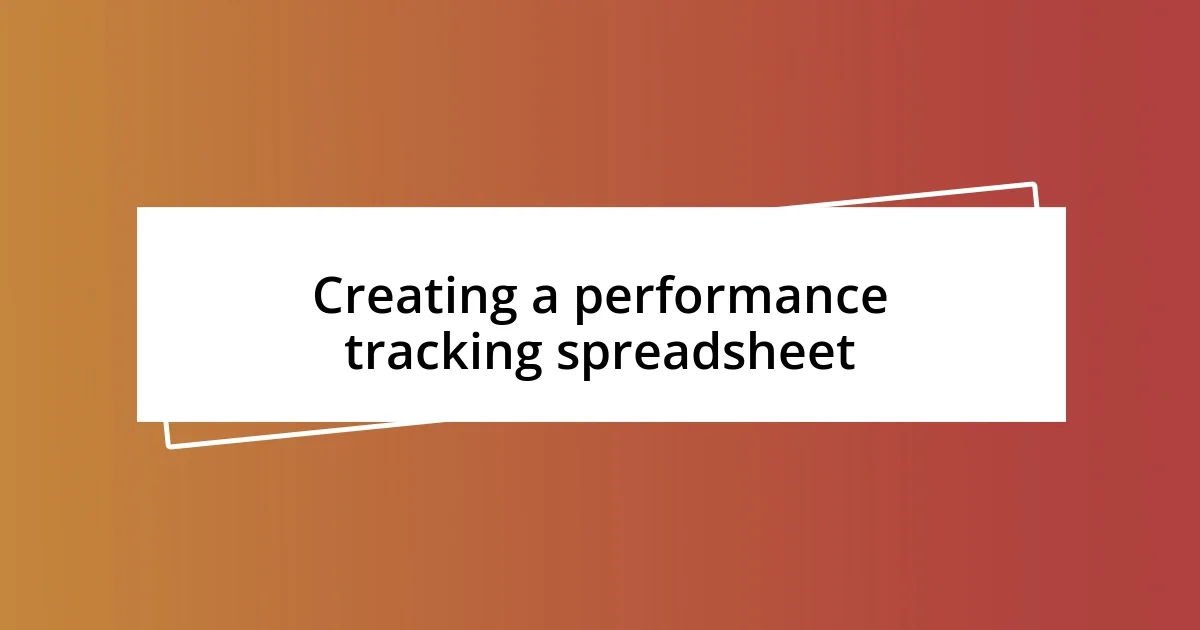 Creating a performance tracking spreadsheet