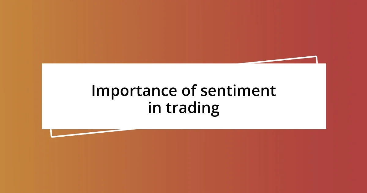 Importance of sentiment in trading