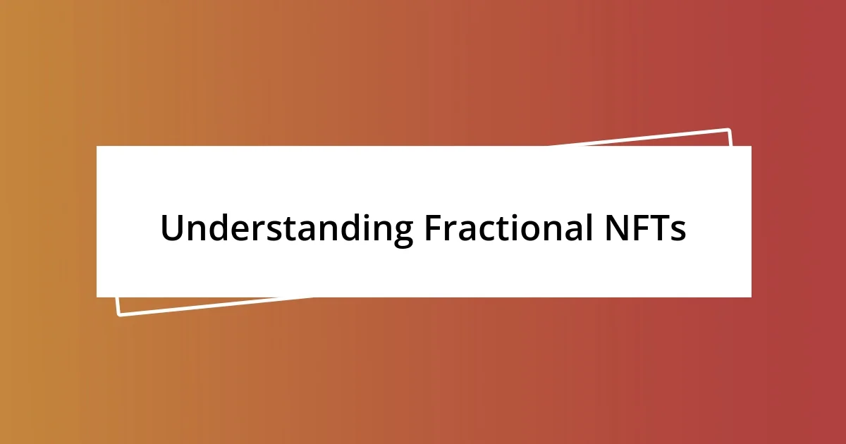 Understanding Fractional NFTs