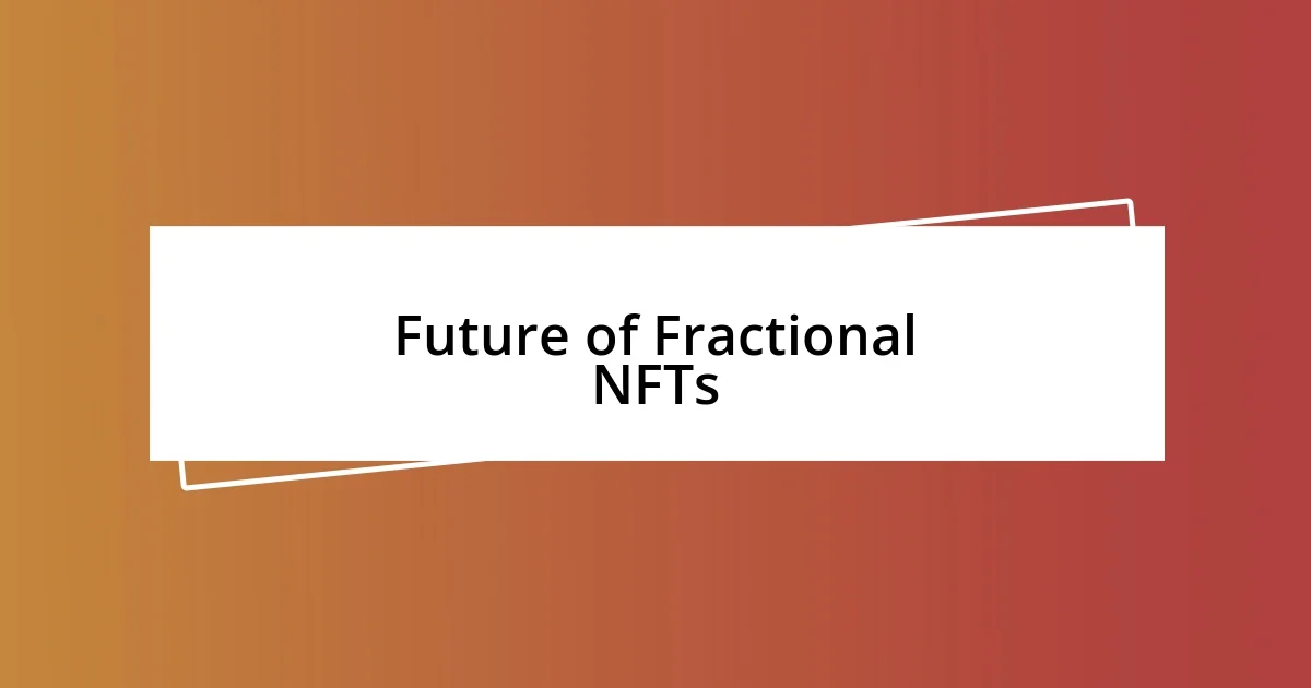 Future of Fractional NFTs