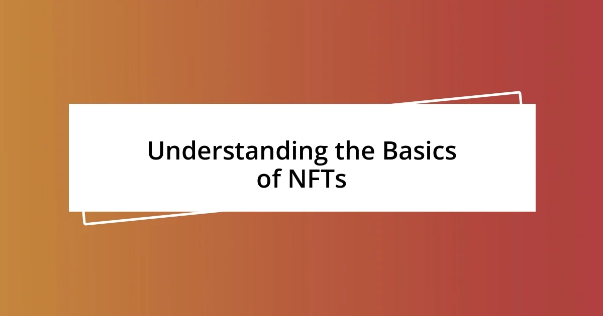 Understanding the Basics of NFTs