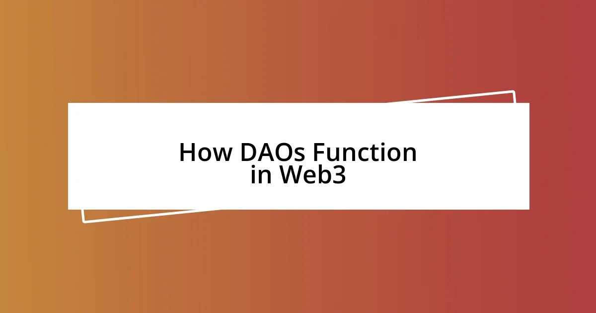 How DAOs Function in Web3