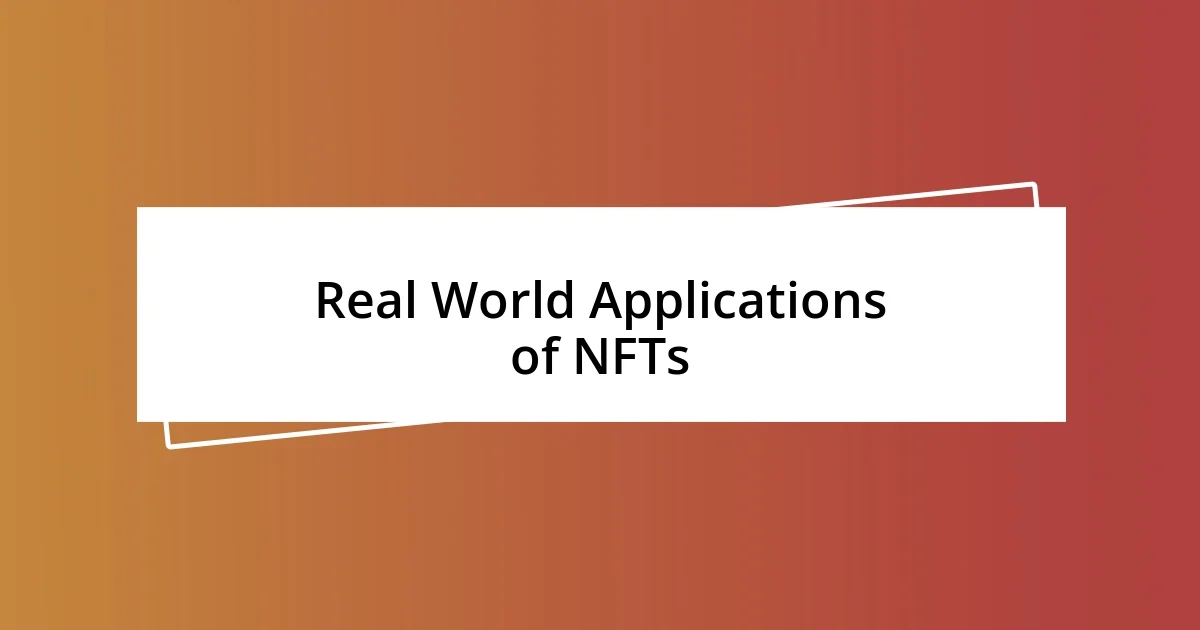 Real World Applications of NFTs