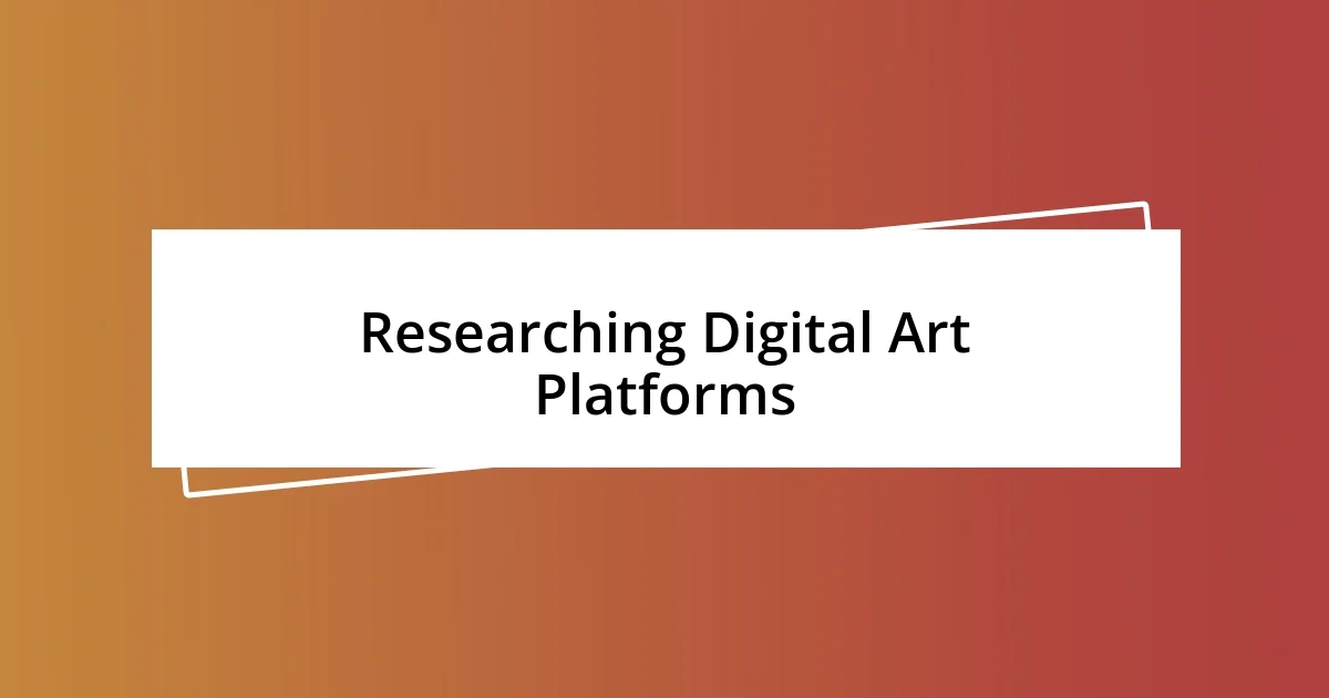 Researching Digital Art Platforms