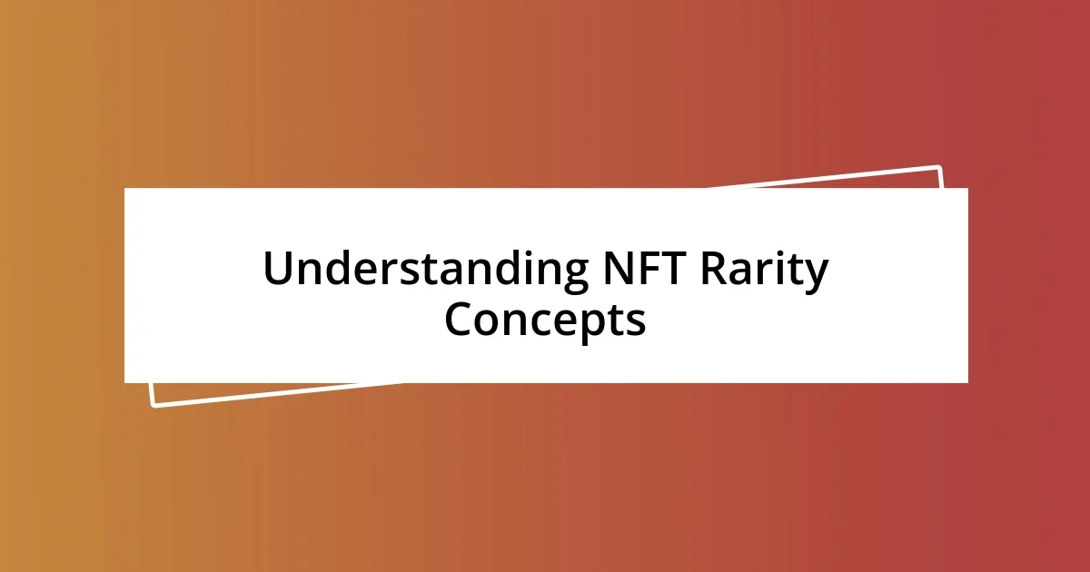 Understanding NFT Rarity Concepts