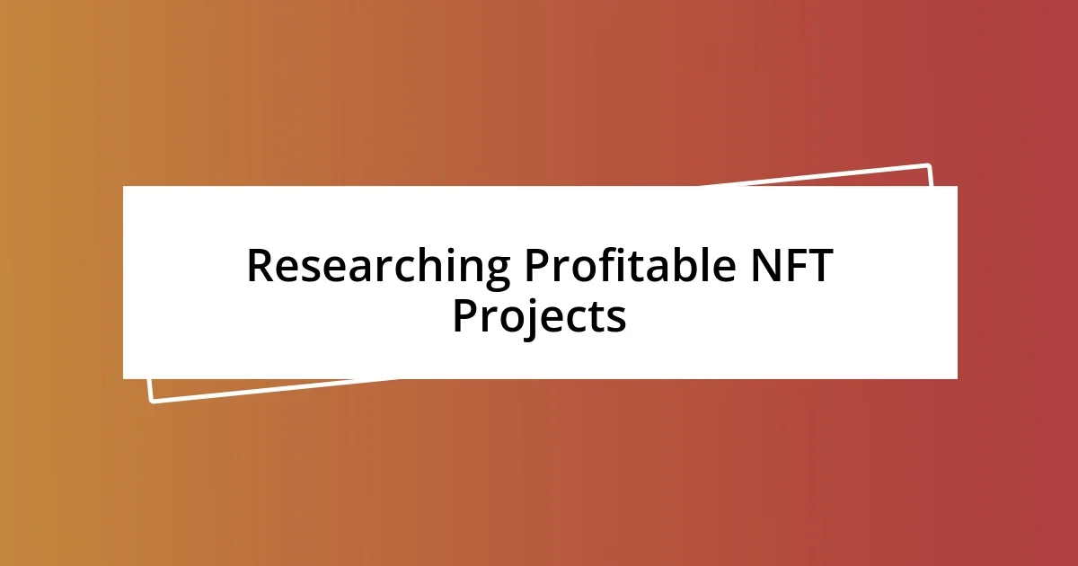 Researching Profitable NFT Projects