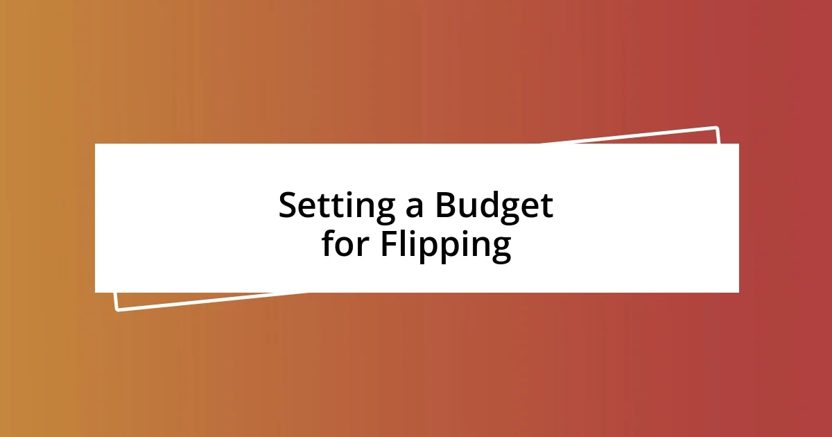 Setting a Budget for Flipping