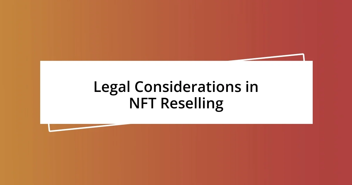 Legal Considerations in NFT Reselling