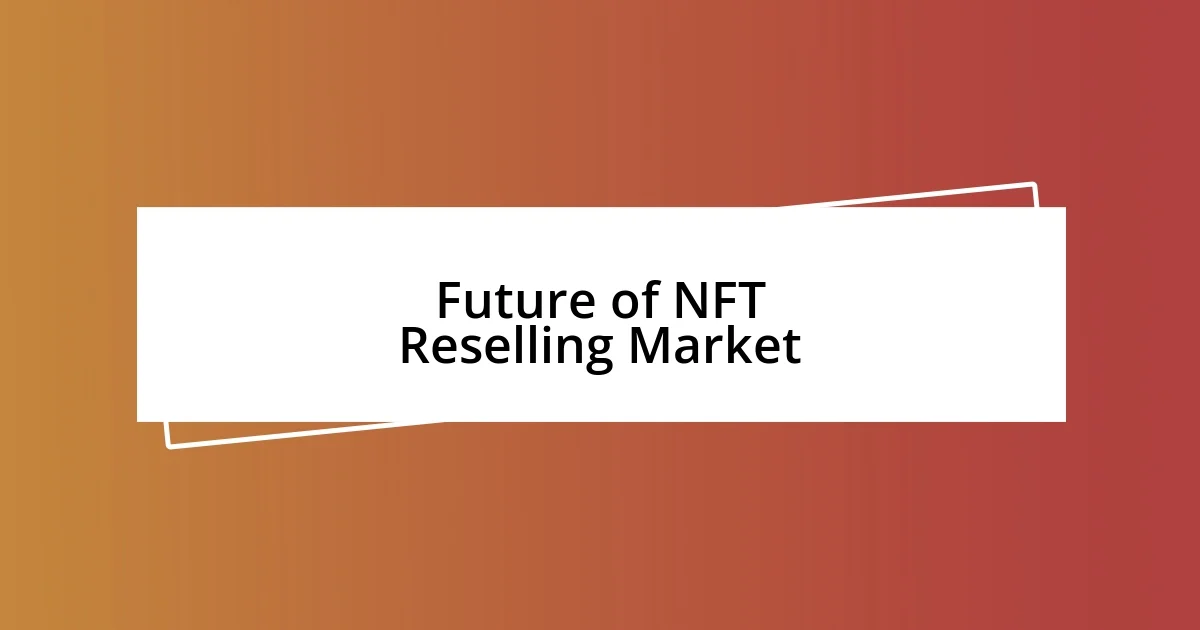 Future of NFT Reselling Market