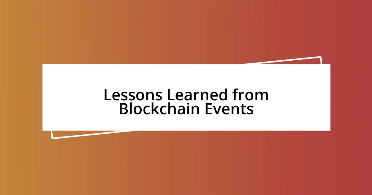 Lessons Learned from Blockchain Events