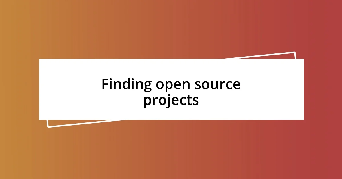 Finding open source projects