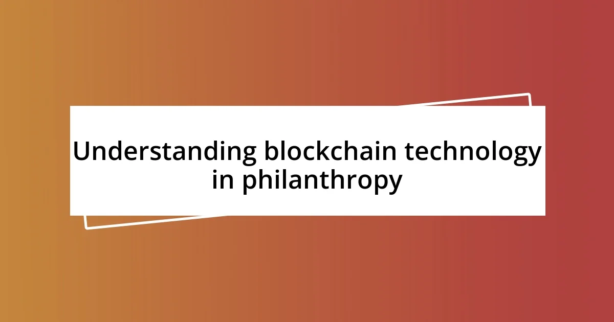 Understanding blockchain technology in philanthropy