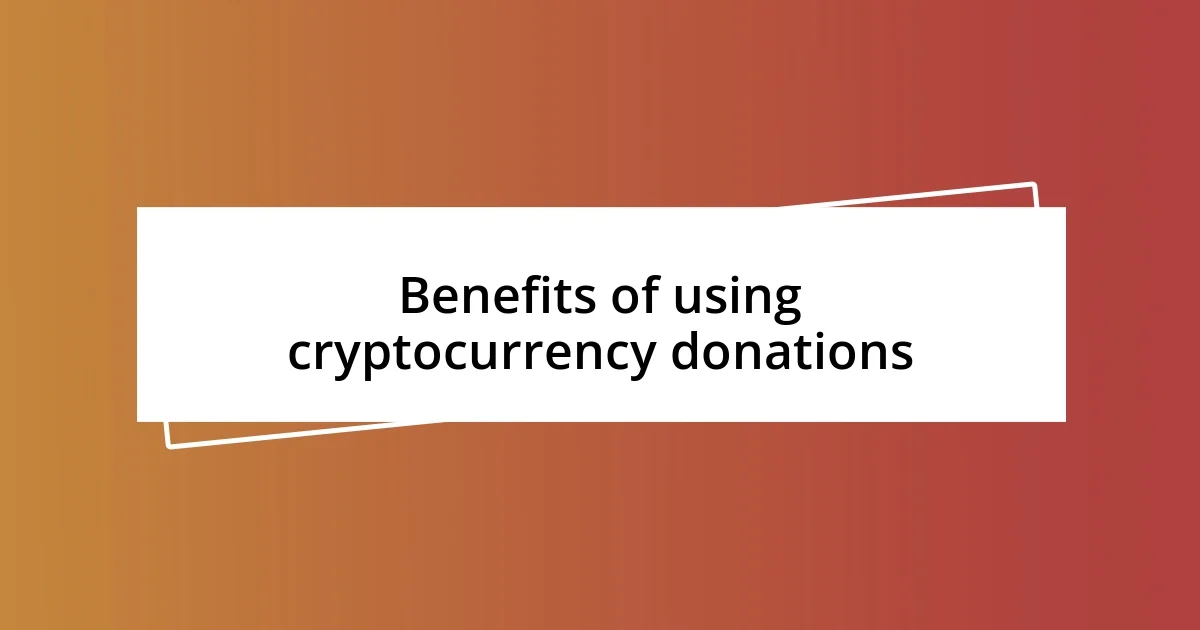 Benefits of using cryptocurrency donations