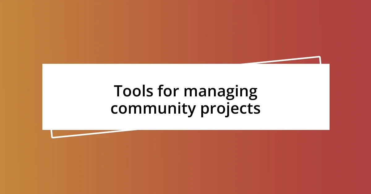 Tools for managing community projects