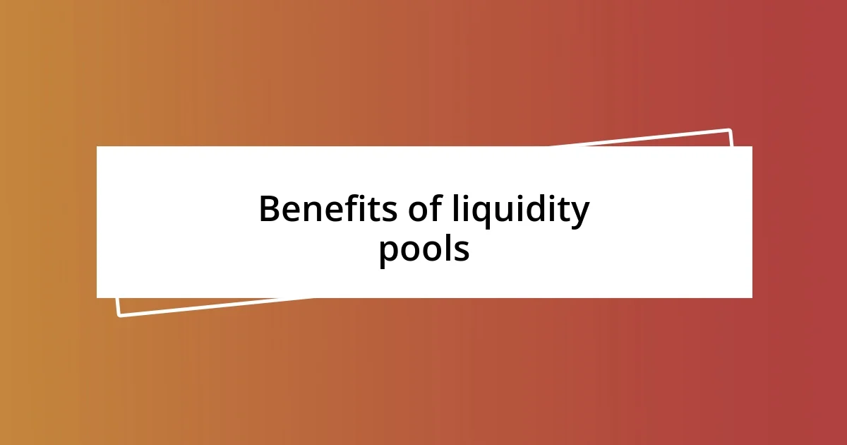 Benefits of liquidity pools