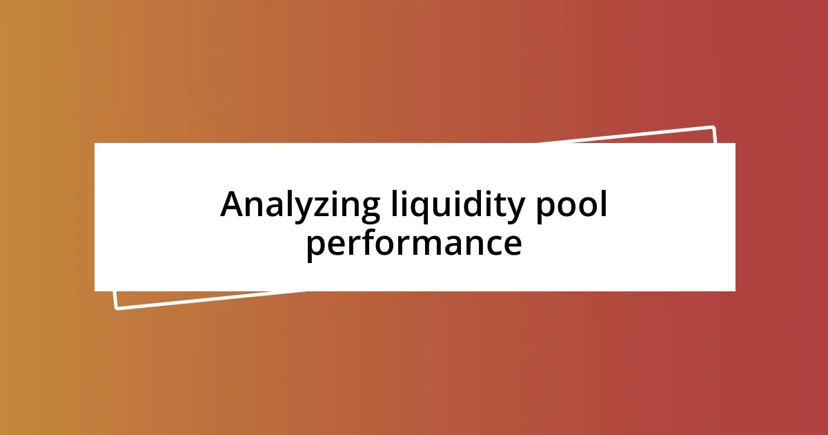 Analyzing liquidity pool performance