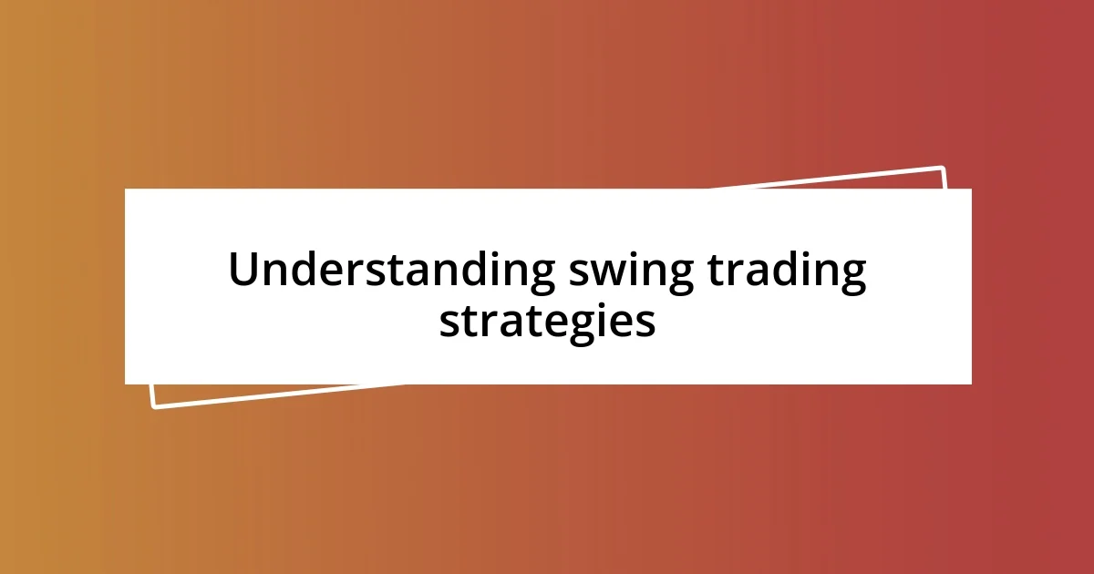 Understanding swing trading strategies