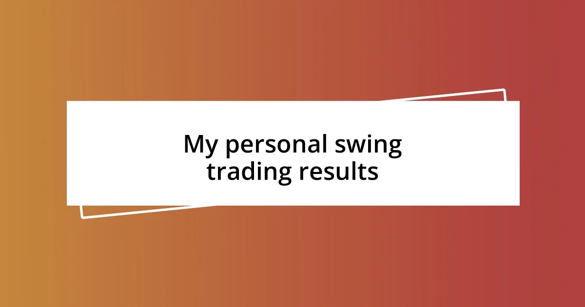 My personal swing trading results