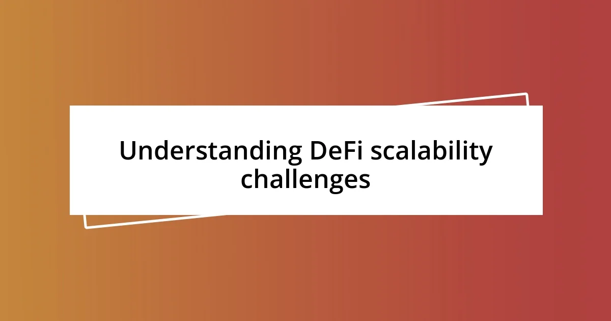 Understanding DeFi scalability challenges