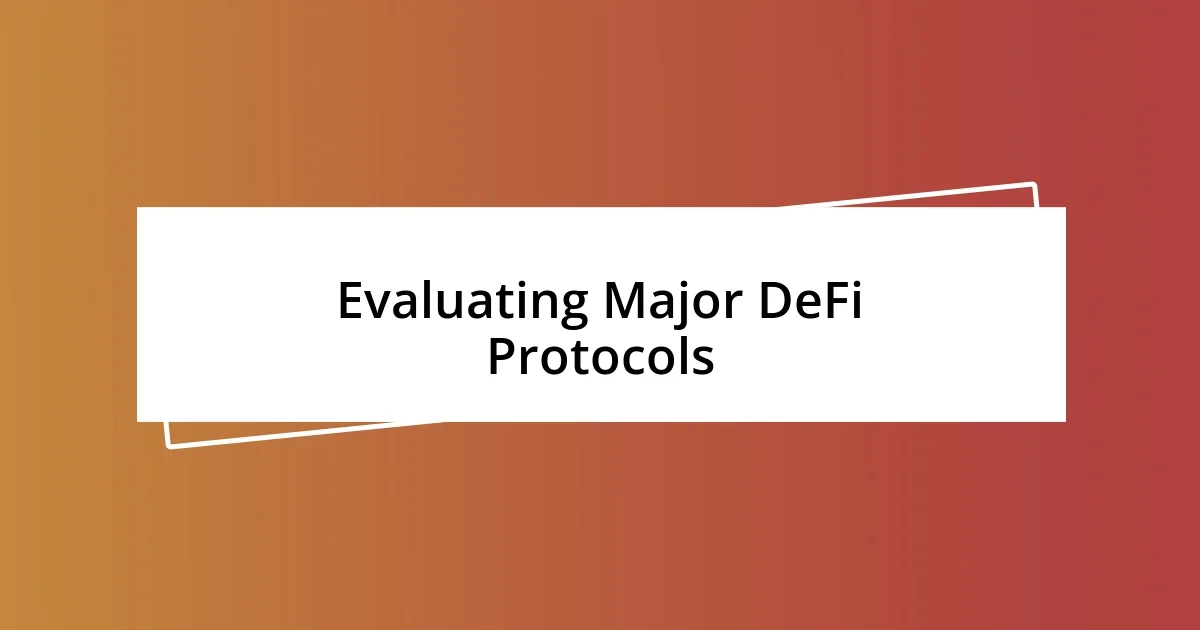 Evaluating Major DeFi Protocols