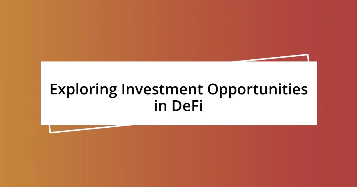 Exploring Investment Opportunities in DeFi