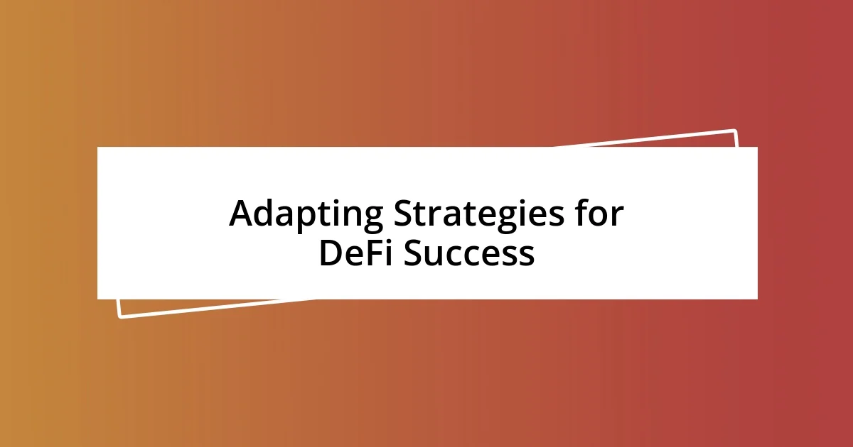 Adapting Strategies for DeFi Success