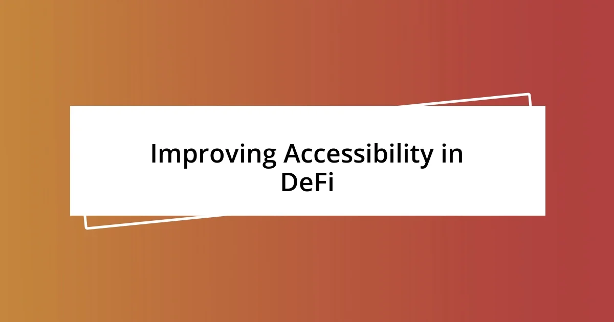 Improving Accessibility in DeFi