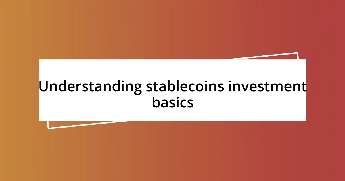 Understanding stablecoins investment basics