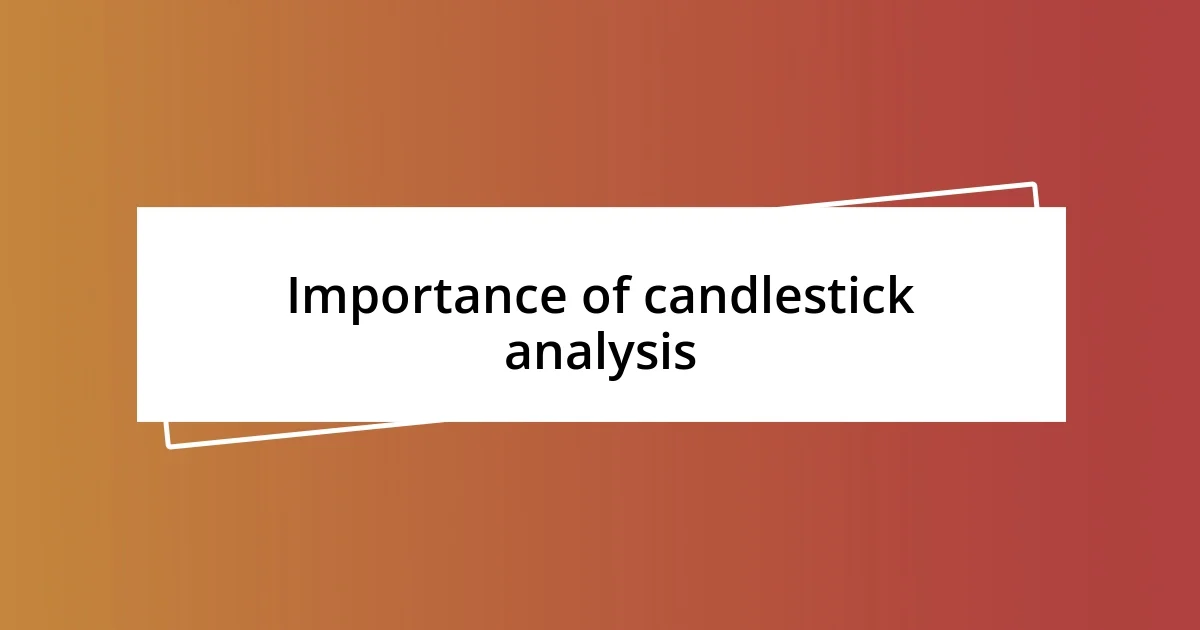 Importance of candlestick analysis