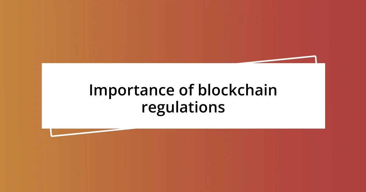 Importance of blockchain regulations