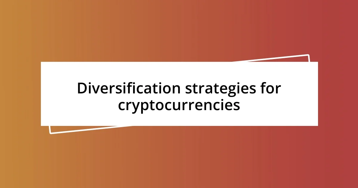 Diversification strategies for cryptocurrencies