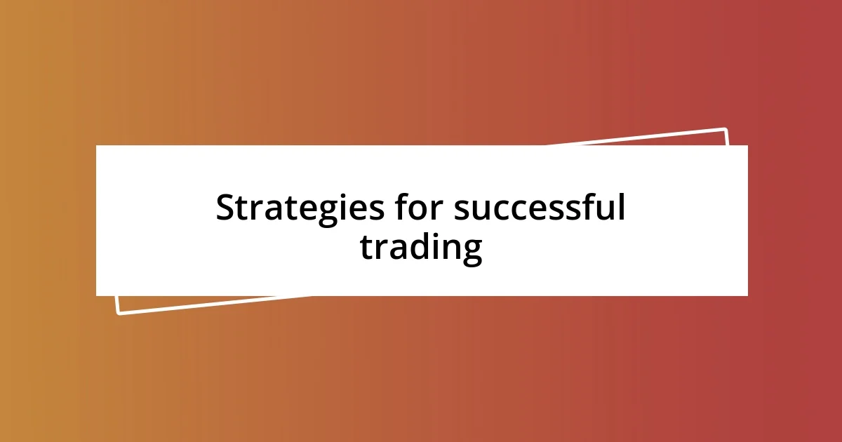 Strategies for successful trading