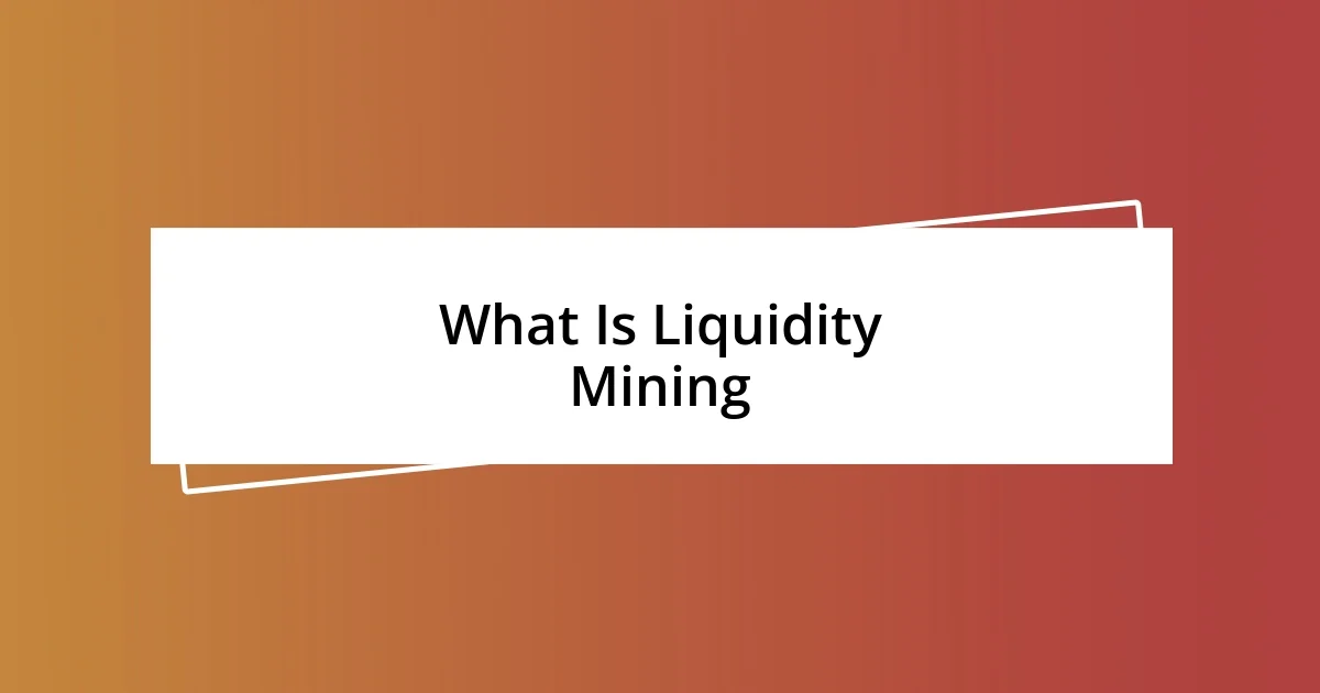 What Is Liquidity Mining