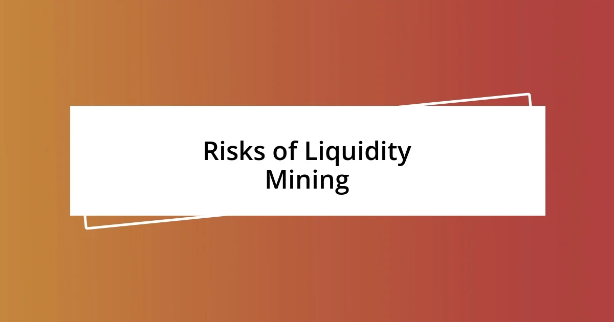 Risks of Liquidity Mining