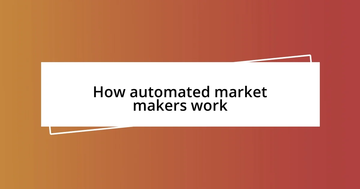 How automated market makers work