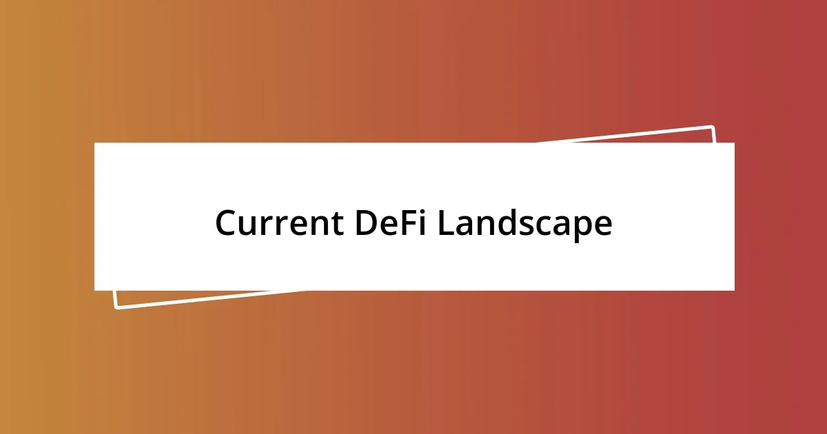 Current DeFi Landscape