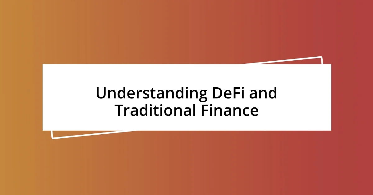 Understanding DeFi and Traditional Finance