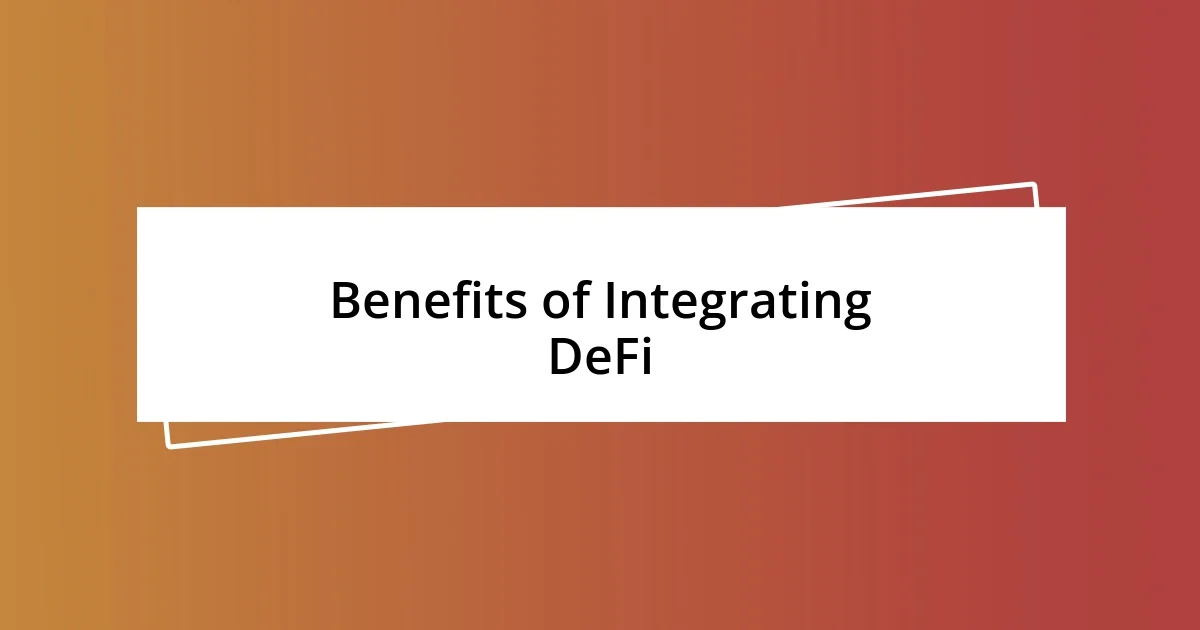 Benefits of Integrating DeFi