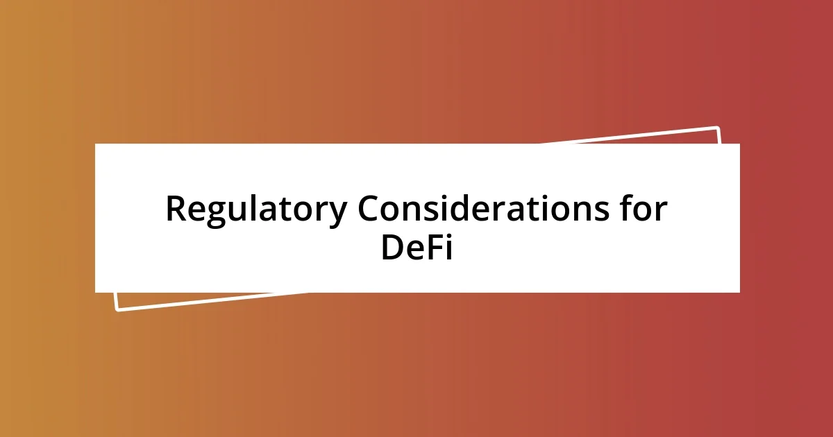 Regulatory Considerations for DeFi