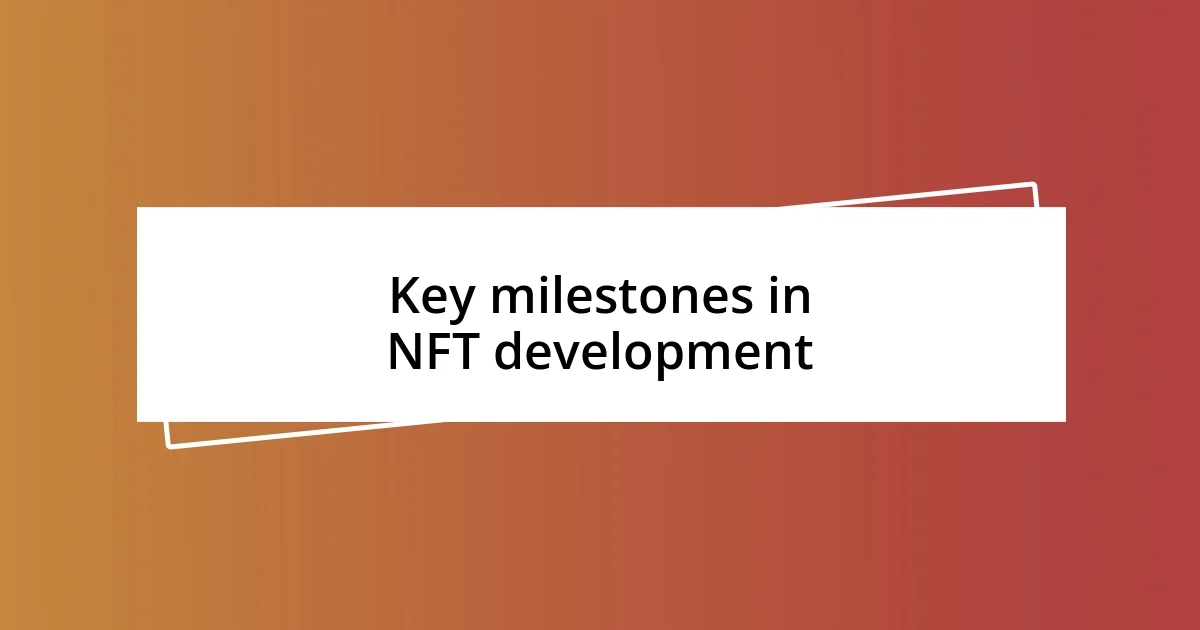 Key milestones in NFT development