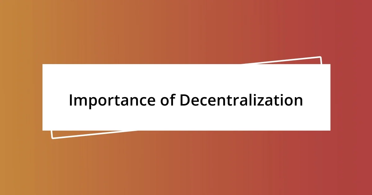 Importance of Decentralization