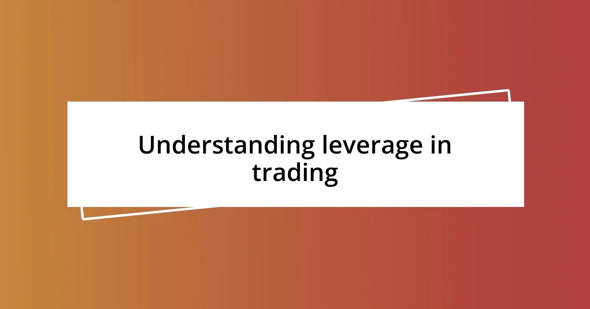 Understanding leverage in trading