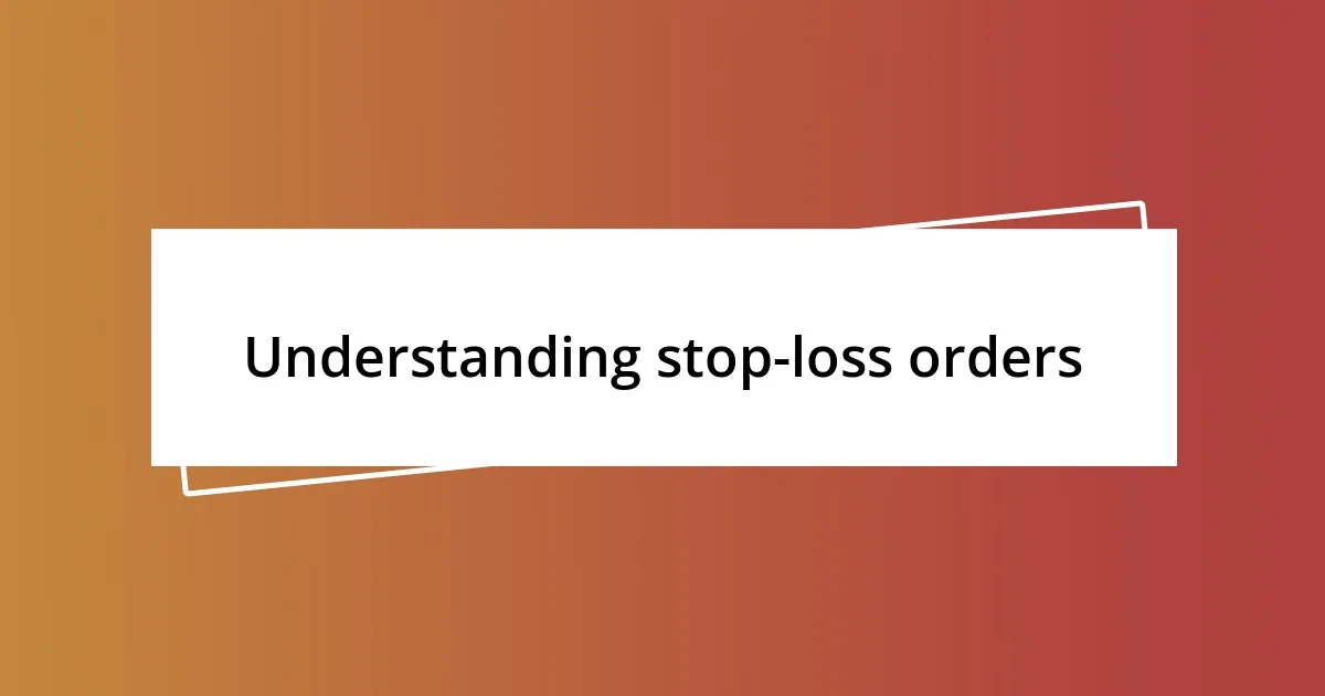 Understanding stop-loss orders