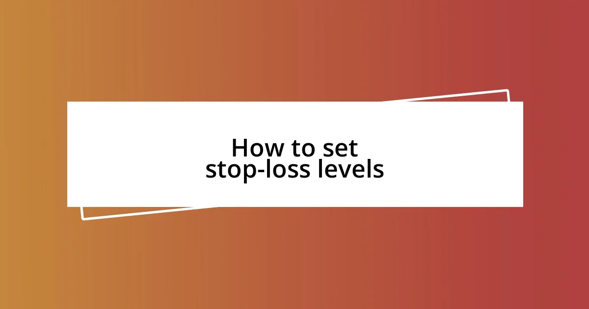 How to set stop-loss levels