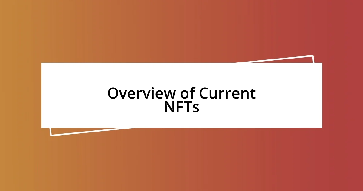 Overview of Current NFTs