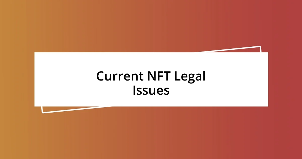 Current NFT Legal Issues