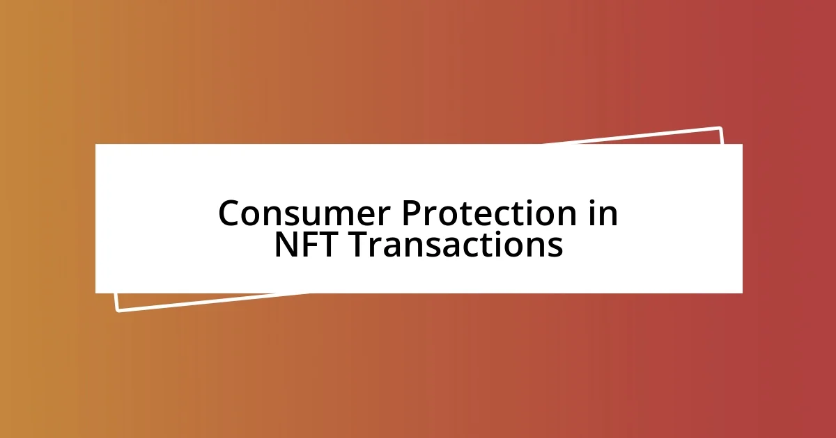 Consumer Protection in NFT Transactions