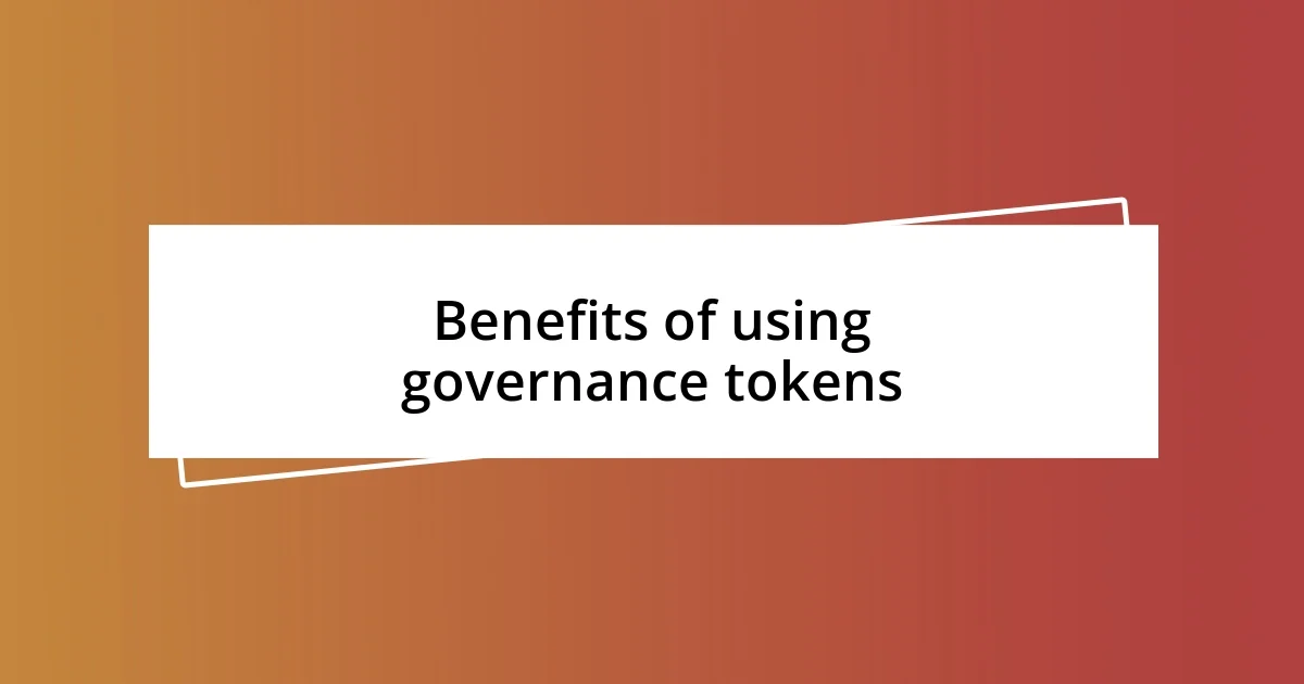 Benefits of using governance tokens